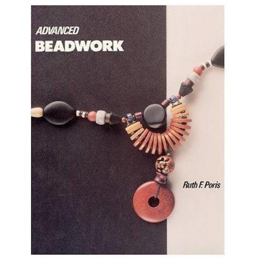 Advanced Beadwork by Ruth F. Poris