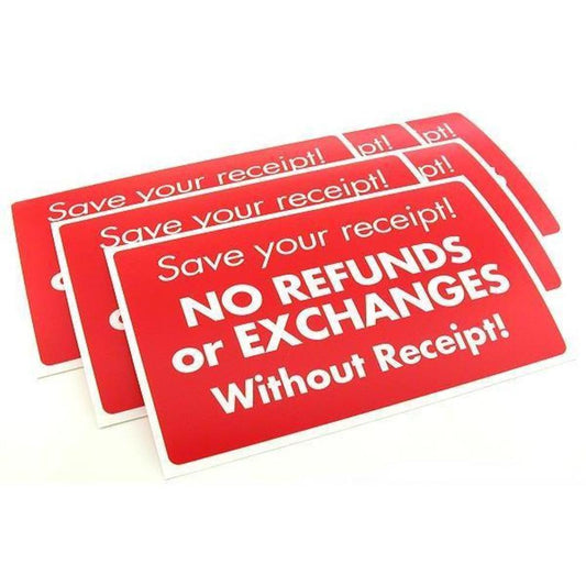 6 Save Your Receipt No Refunds or Exchanges Signs